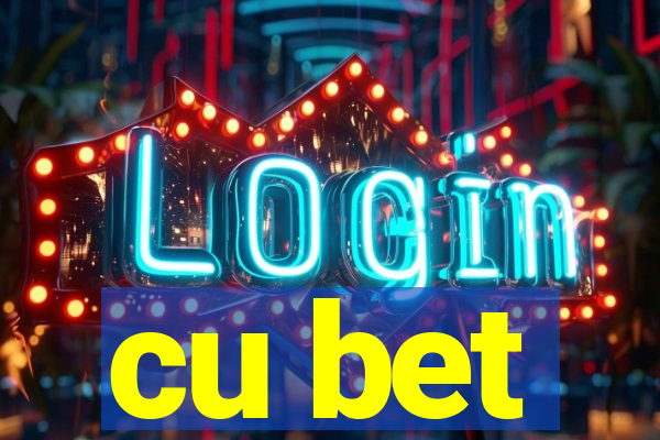 cu bet